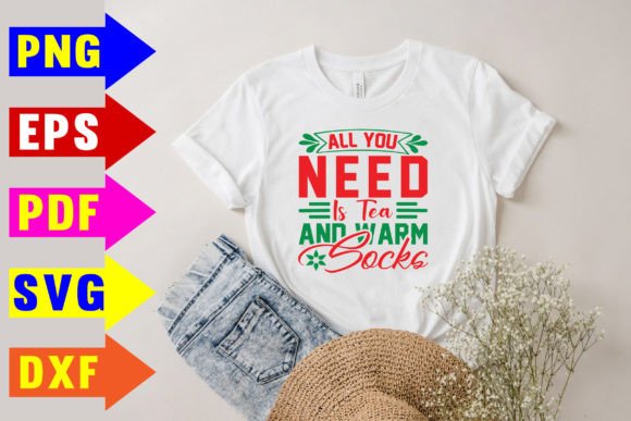 All You Need is Tea and Warm Socks Svg T-Shirt Designs