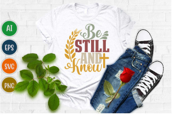Be Still and Know, Bible T Shirt Svg: T-Shirt Designs Review