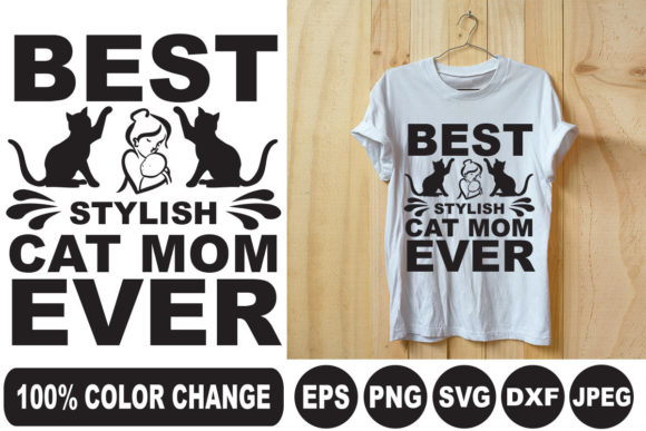 Best Stylish Cat Mom Ever T-Shirt Designs