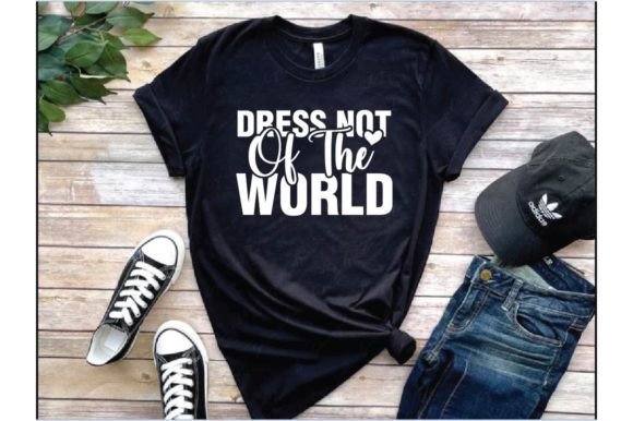 Dress Not of the World T-Shirt Designs