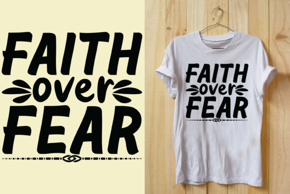 Faith over Fear SVG T-shirt Design