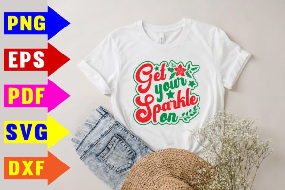 Get Your Sparkle on Svg T-Shirt Designs