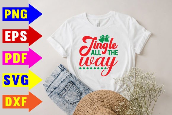 Jingle All the Way Svg T-Shirt Designs