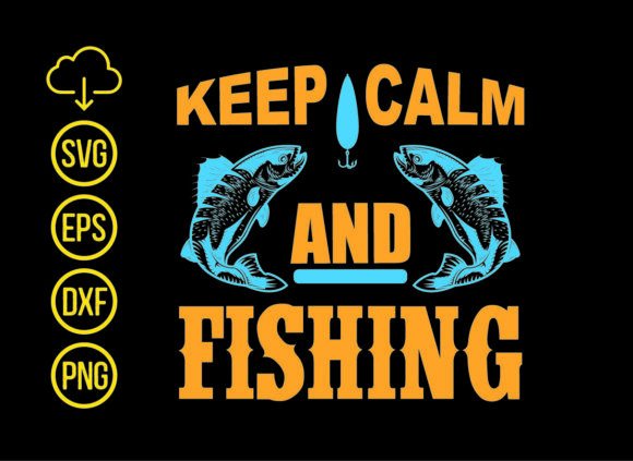 Keep Calm and Fishing T-Shirt Design