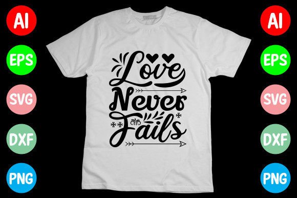 Love Never Fails SVG Design for T-Shirt Designs
