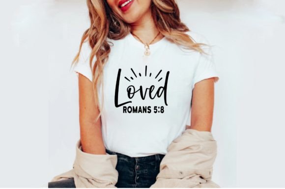 Loved Romans 5 8 T-shirt Design