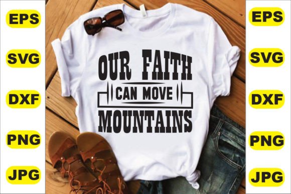 Our Faith Can Move T-Shirt Design