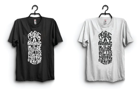 People Say Nothing is Impossible T-Shirt Designs Review