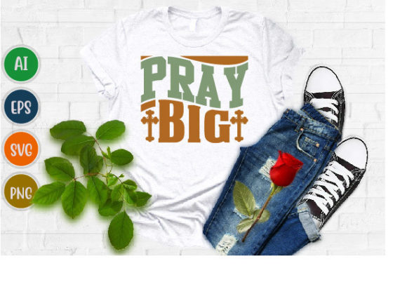 Pray Big: A Religion Typography T-Shirt Design for Sellers
