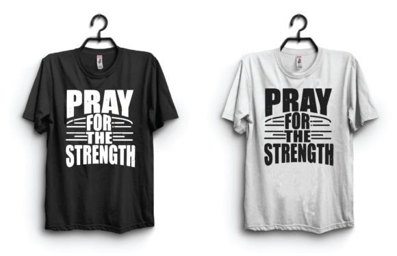 Pray for the Strength T-Shirt Design