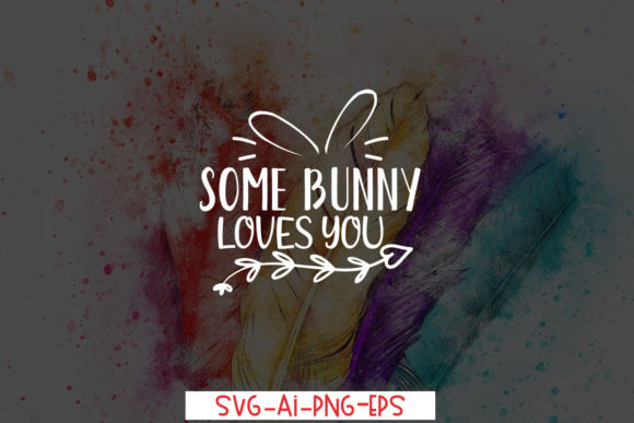 Some Bunny Loves You T-Shirt Designs Review