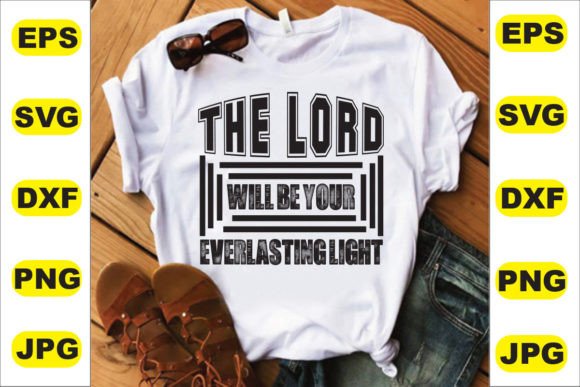 The Lord Will Be Your T-Shirt Design